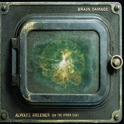 Always Greener  (On the Other Side) - Brain Damage