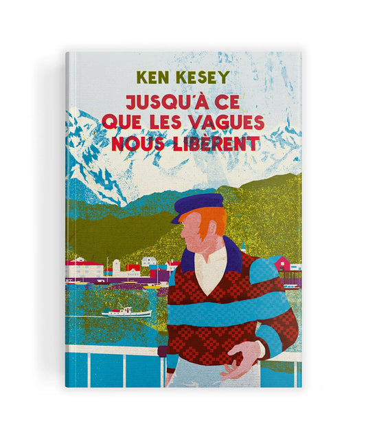 Jusqu’à ce que les vagues nous libèrent - Ken Kesey