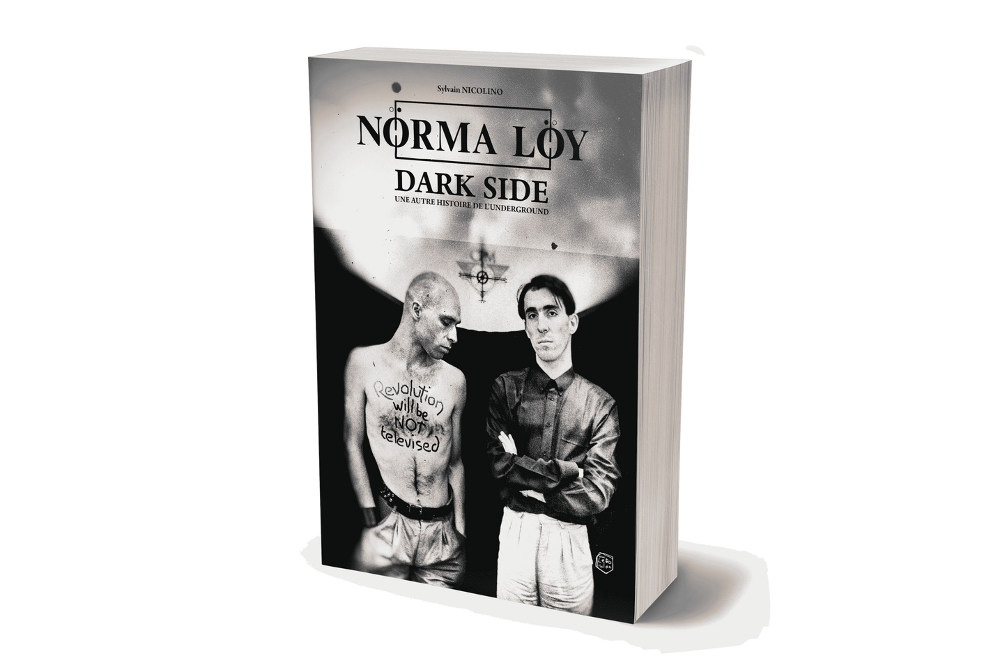 Norma Loy. Dark Side. Une autre histoire de l’underground - Sylvain Nicolino