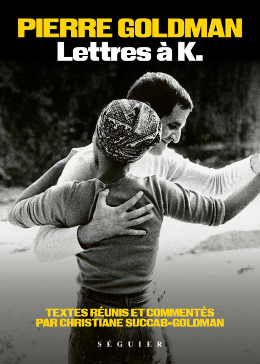 Lettres à K. - Pierre Goldman