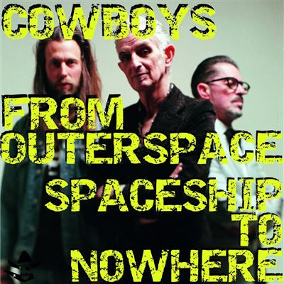 Spaceship To Nowhere - Cowboys From Outerspace