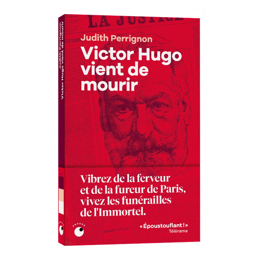 Victor Hugo vient de mourir - Judith Perrignon