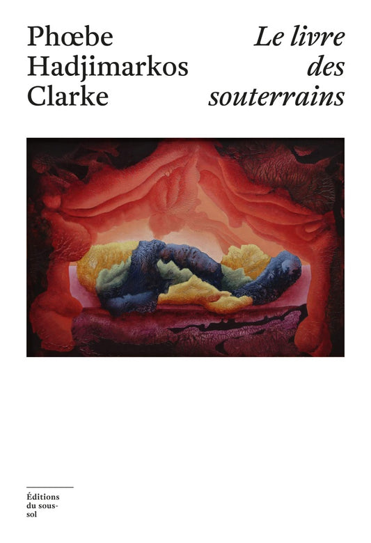 Le livre des souterrains - Phoebe Hadjimarkos Clarke