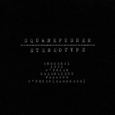 Stereotype - Squarepusher