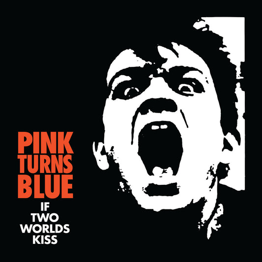 If Two Worlds Kiss (Reissue) - Pink Turns Blue