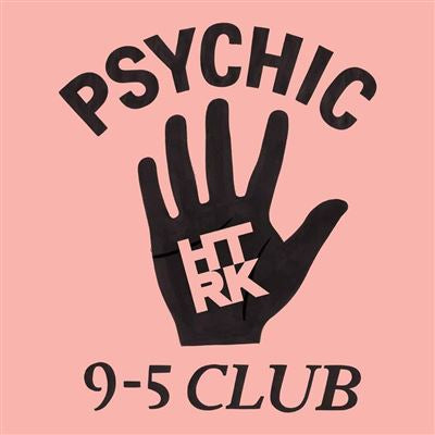 Psychic 9-5 Club - HTRK