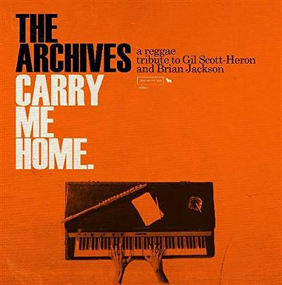 Carry Me Home - A Reggae Tribute To Gil Scott-Heron and Brian Jackson - The Archives