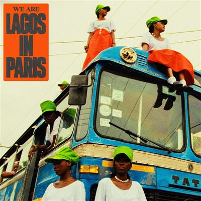 We Are Lagos In Paris - Lagos In Paris