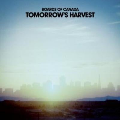 Tomorrow’s Harvest - Boards Of Canada