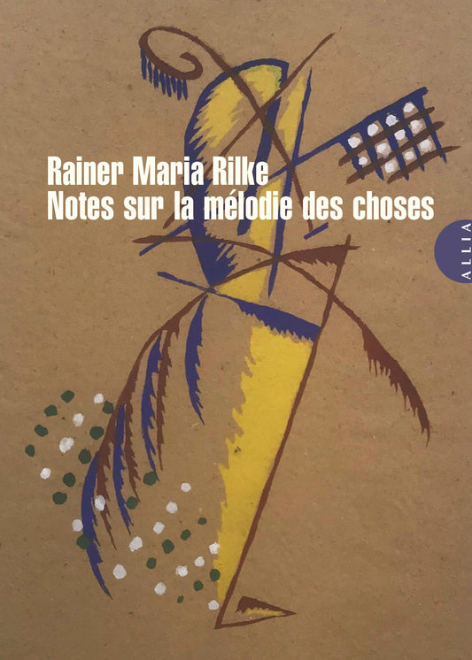 Notes sur la mélodie des choses - Rainer Maria Rilke