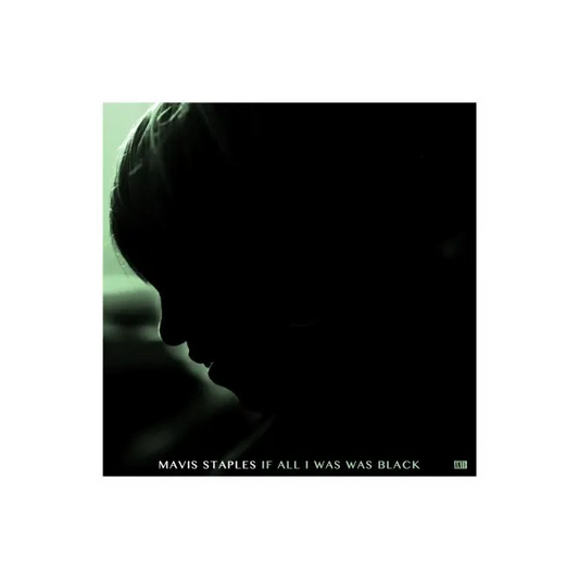 If All I Was Was Black - Mavis Staples