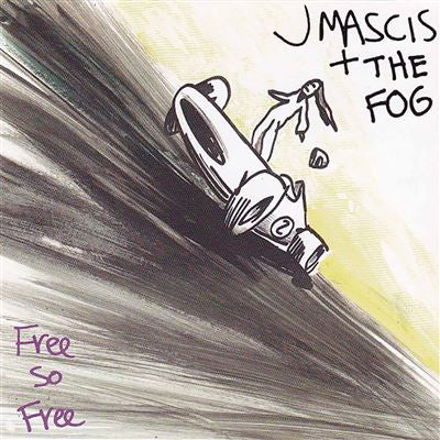 Free So Free - J Mascis & The Fog