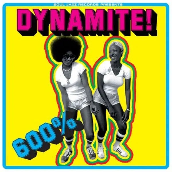 Soul Jazz Records Presents: 600% DYNAMITE! Ska, Soul, Rocksteady, Funk and Dub in Jamaica
