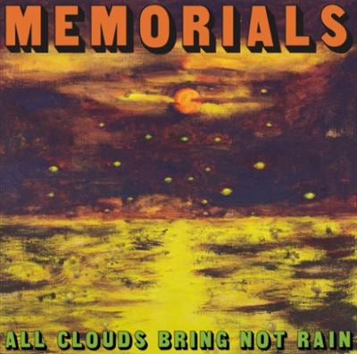 All Clouds Bring Not Rain - Memorials