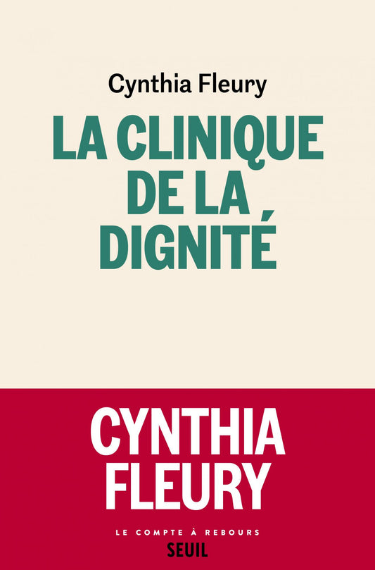 La Clinique de la dignité - Cynthia Fleury