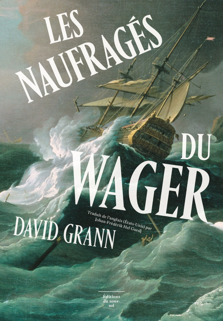 Les naufragés du Wager - David Grann