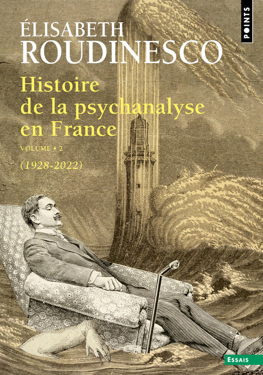 Histoire de la psychanalyse en France 
(1928-2022) - Élisabeth Roudinesco