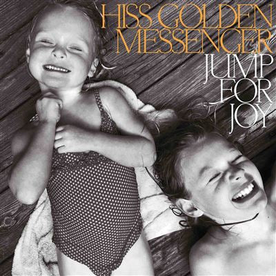 Jump For Joy - Hiss Golden Messenger