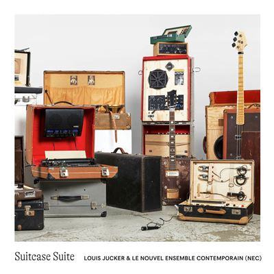 Suitcase Suite - Louis Jucker & Le Nouvel Ensemble Contemporain (NEC)