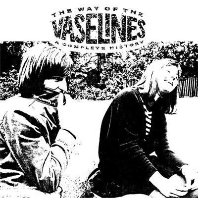 The Way of The Vaselines. A Complete History