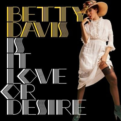 Is It Love Or Désire - Betty Davis