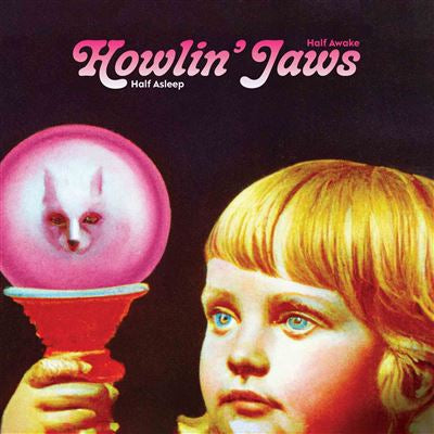 Half Asleep Half Awake - Howlin’ Jaws