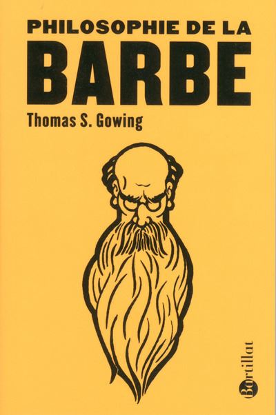 Philosophie de la barbe - Thomas S. Gowing