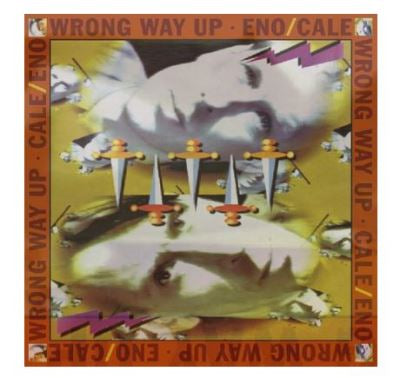 Wrong Way Up - Brian Eno/ John Cale