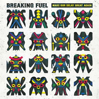 Make Our Delay Great Again - Breaking Fuel