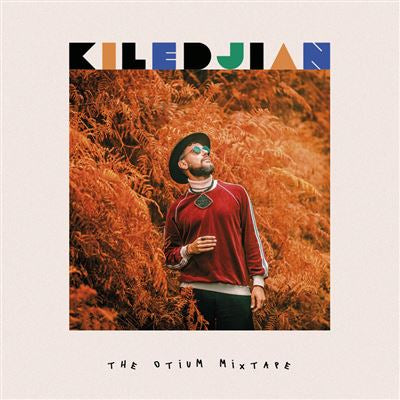 The Otium Mixtape- Kiledjian