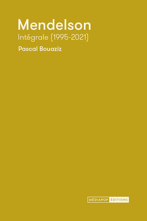 Mendelson Intégrale (1995-2021) - Pascal Bouaziz