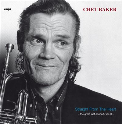 Straight From The Heart (the great last concert, Vol. II) - Chet Baker