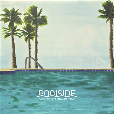 Pacific Standard Time - Poolside
