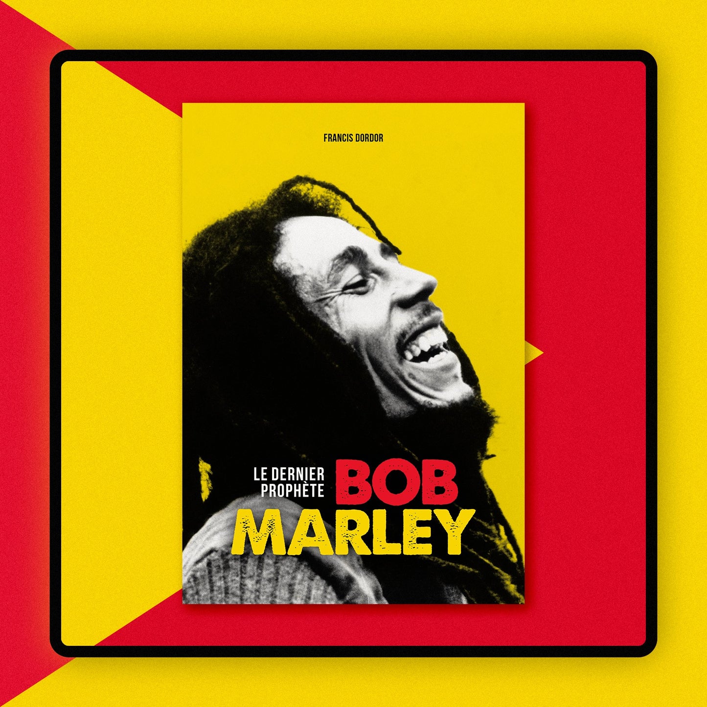 Bob Marley- Le dernier prophète - Francis Dordor