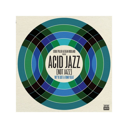 Eddie Piller & Dean Rudland present: Acid Jazz (Not Jazz). We've Got a Funky Beat
