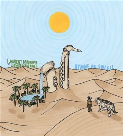 Hymne au soleil - Laurent Bardainne & Tigre D’Eau Douce