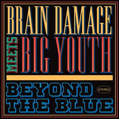 Beyond The Blue - Brain Damage meets Big Youth