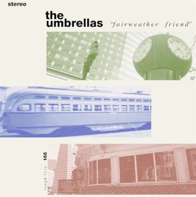 Fairweather Friend - The Umbrellas