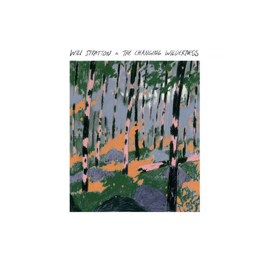 The Changing Wilderness - Will Stratton