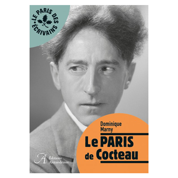 Le Paris de Cocteau - Dominique Marny