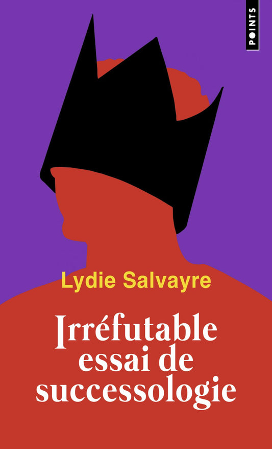 Irréfutable essai de successologie - Lydie Salvayre