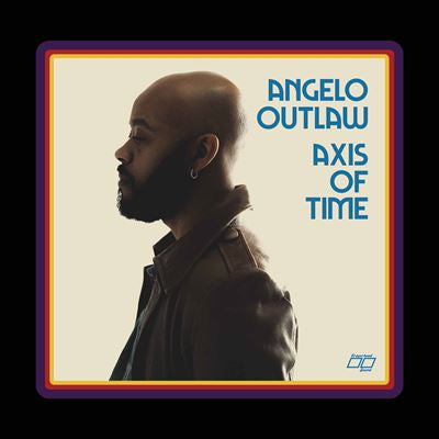 Axis Of Time - Angelo Outlaw