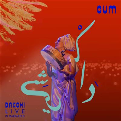 Dakchi. Live in Marrakech - Oum