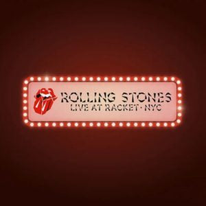 Live At Racket, NYC - The Rolling Stones