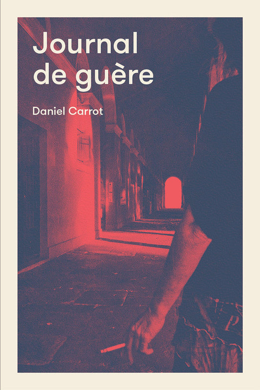 Journal de guère - Daniel Carrot