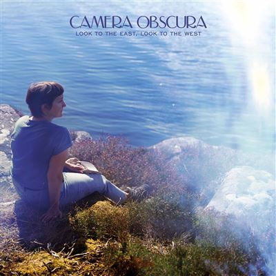 Look To The East, Look To The West - Camera Obscura