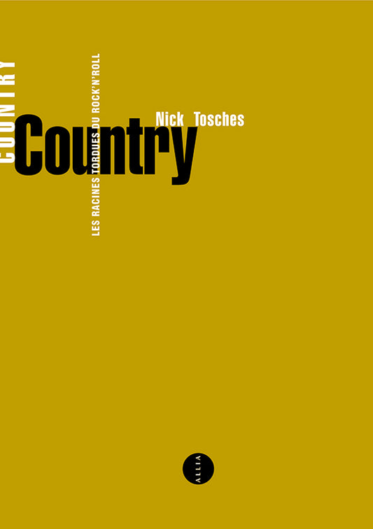 Country : les racines tordues du rock’n’roll - Nick Tosches