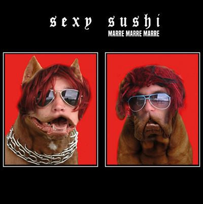 Marre Marre Marre - Sexy Sushi
