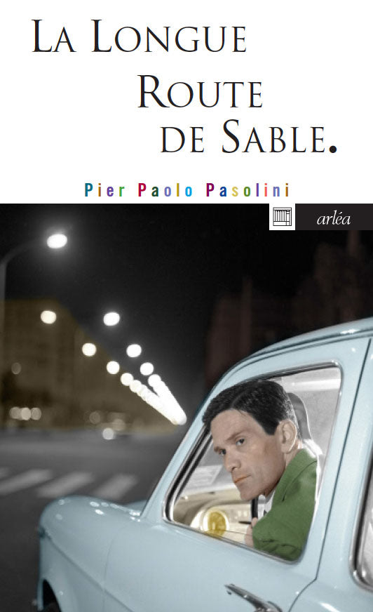 La Longue route de sable - Pier Paolo Pasolini