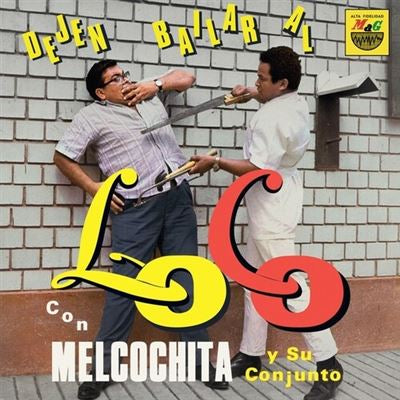 Dejen Bailar Al Loco - Melcochita Y Su Conjunto